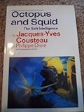 Octopus and Squid: The Soft Intelligence (The Undersea discoveries of Jacques-Yves Cousteau)