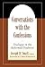 Conversations with the Confessions: Dialogue in the Reformed Tradition by Joseph D. Small, Clifton Kirkpatrick