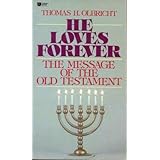 He loves forever: The message of the Old Testament (Journey books)