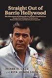 Straight Out of Barrio Hollywood: The Adventures of Telemundo Co-founder Frank Cruz, Chicano History by 