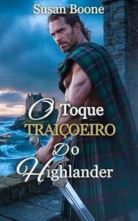 Livro O Toque Traiçoeiro do Highlander: Um romance Highlander de inimigos para amantes (Corações das Terras Altas da Escócia Livro 1)