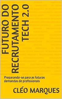 Livro Futuro do Recrutamento Tech 2.0: Preparando-se para as futuras demandas de profissionais