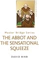The Abbot And The Sensational Squeeze: Abbot and the Sensational Squeeze (PB) (MASTER BRIDGE)