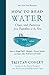 How to Read Water: Clues and Patterns from Puddles to the Sea