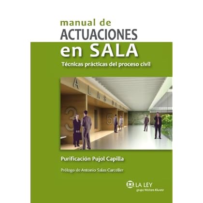 Manual de actuaciones en sala: Técnicas prácticas del proceso civil