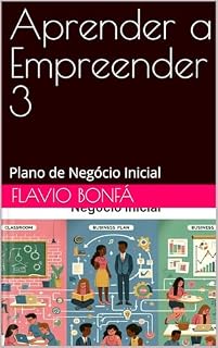 Livro Aprender a Empreender 3: Plano de Negócio Inicial