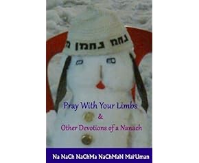 Pray With Your Limbs & Other Devotions of a Nanach