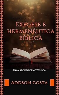 Livro Exegese e Hermenêutica Bíblica: Uma abordagem técnica