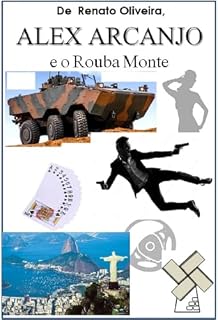 Livro Alex Arcanjo e o Rouba Monte: Alex Arcanjo Rouba Monte