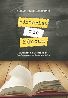 Livro Histórias que Educam: Vivências e Desafios de Professores na Sala de Aula
