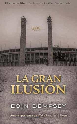 La Gran Ilusión (Serie La guarida del león nº 4)