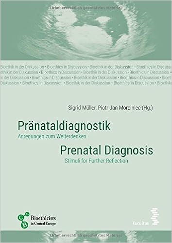 Pranataldiagnostik Prenatal Diagnosis Anregungen Zum Weiterdenken Stimuli For Further Reflection Bioethik In Der Diskussion Bioethics In Discussion Amazon De Sigrid Muller Piotr Jan Morciniec Bucher