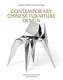 Contemporary Chinese Furniture Design: A New Wave of Creativity (The first definitive book introduci by Charlotte Fiell, Zheng Qu