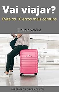 Livro Vai Viajar? : Evite os 10 erros mais comuns