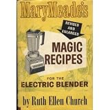 MARY MEADES MAGIC RECIPES/BLENDER