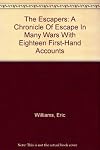The Escapers: A Chronicle Of Escape In Many Wars With Eighteen First-Hand Accounts
