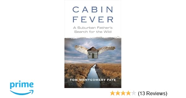 Cabin Fever A Suburban Father S Search For The Wild Tom