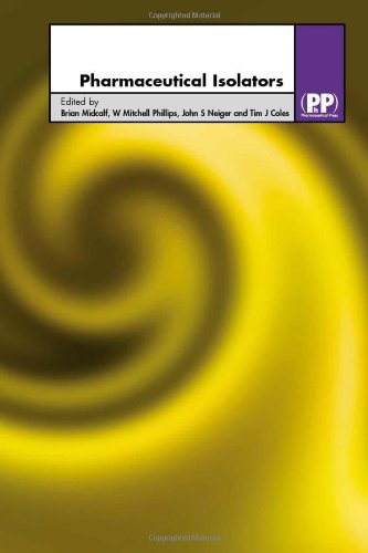 Pharmaceutical Isolators - A guide to their application, design and control