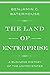 The Land of Enterprise: A Business History of the United States