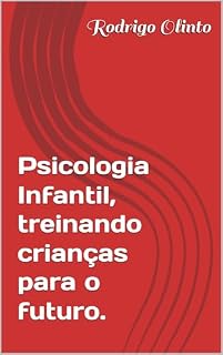 Livro Psicologia Infantil, treinando crianças para o futuro.