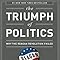 The Triumph Of Politics Why The Reagan Revolution Failed