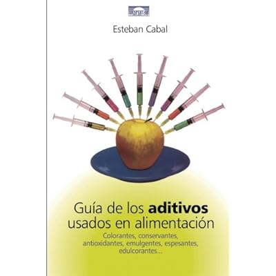 Guía De Los Aditivos Usados En Alimentacion Guía De Los Aditivos Usados En Alimentacion