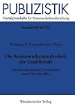 Image de Die Kommunikationsfreiheit der Gesellschaft: Die demokratischen Funktionen eines Grundrechts (Publizistik Sonderhefte) (German Edition)