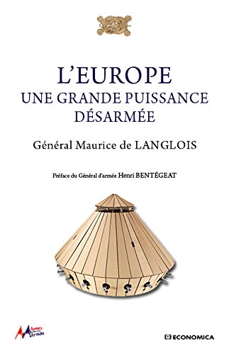 L'Europe, une grande puissance désarmée (ARMES & ARMEES) by Maurice de Langlois