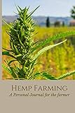HEMP FARMING: A CONVENIENT NOTEBOOK FOR THE HEMP FARMER