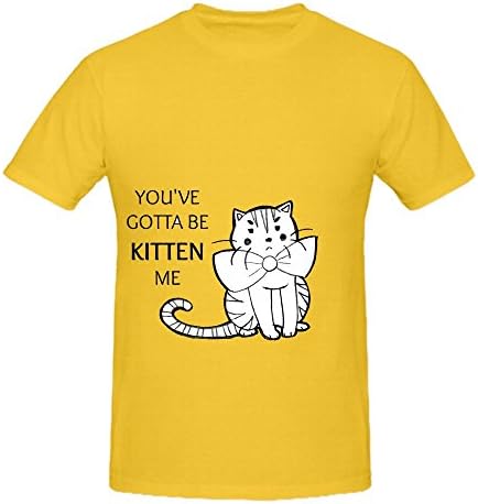 You Have Cotta Be Kitten Me Men O Neck Diy Shirt Yellow