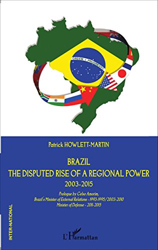 Brazil, the disputed rise of a regional power, 2003-2015