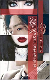 Livro Desilusões de uma menina vampira (O lobo Livro 1)
