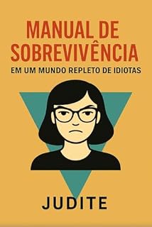 Livro Manual de sobrevivência: Em um mundo repleto de idiotas