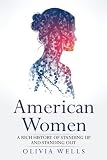 American Woman: A Rich History of Standing Up and Standing Out
