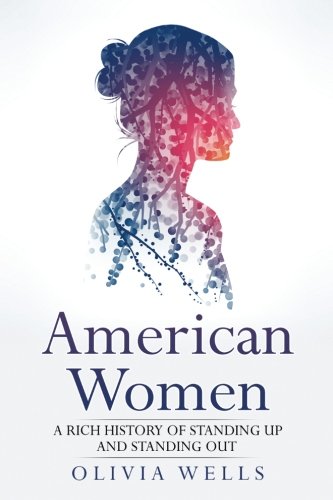American Woman: A Rich History of Standing Up and Standing Out