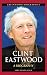 Clint Eastwood: A Biography (Greenwood Biographies) by Sara Anson Vaux Ph.D.