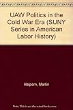 Image de Uaw Politics in the Cold War Era (Suny Series in American Labor History)