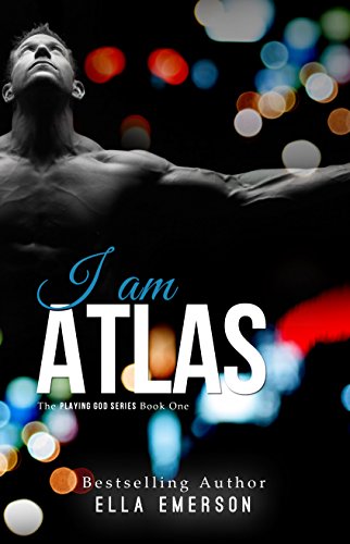 I Am Atlas (The Playing God Series Book 1)