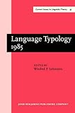 Language Typology 1985 : Papers from the Linguistic Typology Symposium, Moscow, 9-13 Dec. 1985, , 9027235414