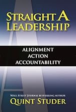 Straight A Leadership: Alignment, Action, Accountability