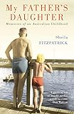 My Father's Daughter: Memories of an Australian Childhood by