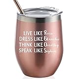 Golden Girls Funny Wine Tumbler 12oz - Inspired By Golden Girls Best Friends Quote - Birthday Gift For Women - Live Like Rose Dress Like Blanche Think Like Dorothy Speak Like Sophia