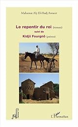 le  Repentir du roi (roman) suivi de Kidjii Fourgnô (poèmes)