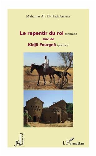 le  Repentir du roi (roman) suivi de Kidjii Fourgnô (poèmes)