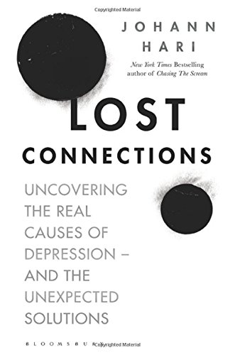 [D.O.W.N.L.O.A.D] Lost Connections: Uncovering the Real Causes of Depression - and the Unexpected Solutions WORD
