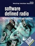 Software Defined Radio: Architectures, Systems And Functions by Dillinger
