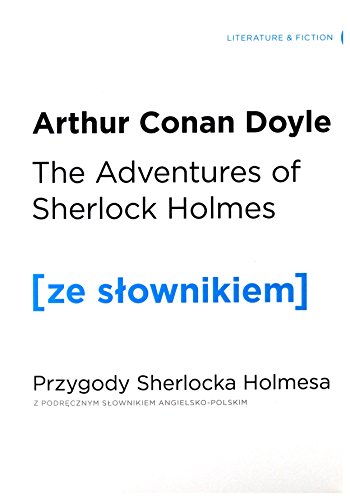 The Adventures of Sherlock Holmes / Przygody Sherlocka Holmesa z podrecznym slownikiem angielsko-polskim