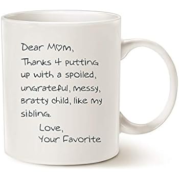 MAUAG Funny Mothers Day Mom Coffee Mug Christmas Gifts, Dear Mom, Thanks 4 Putting up with a Spoiled. Love, Your Favorite Best Birthday Gifts for Mom, Mother Cup, White 11 Oz