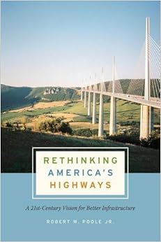 Rethinking America's Highways: A 21st-Century Vision for Better Infrastructure Rethinking America's Highways: A 21st-Century Vision for Better Infrastructure