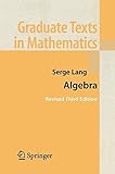 Algebra (Graduate Texts in Mathematics)